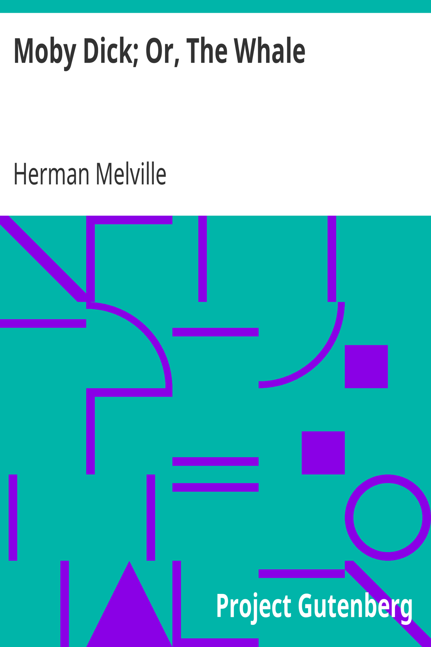 Moby Dick; Or, The Whale by Herman Melville